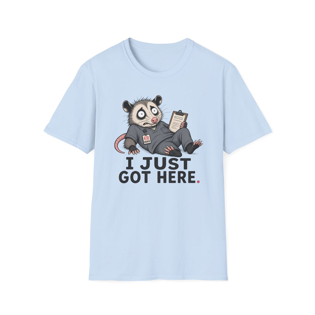I Just Got Here T-Shirt