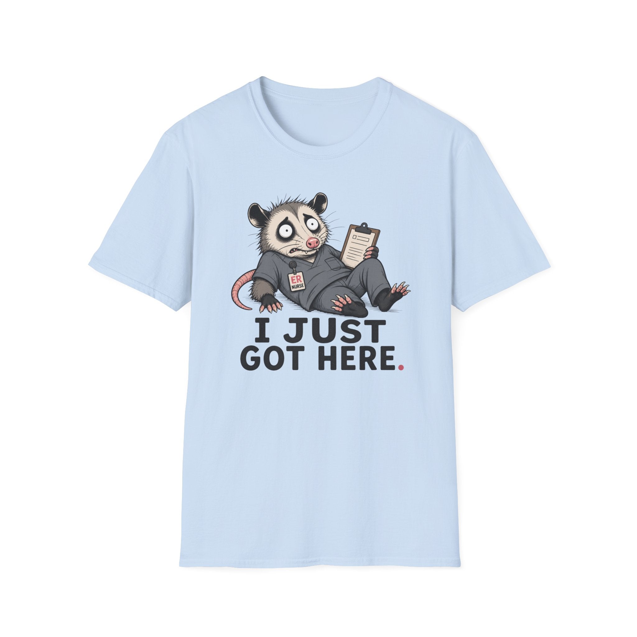 I Just Got Here T-Shirt