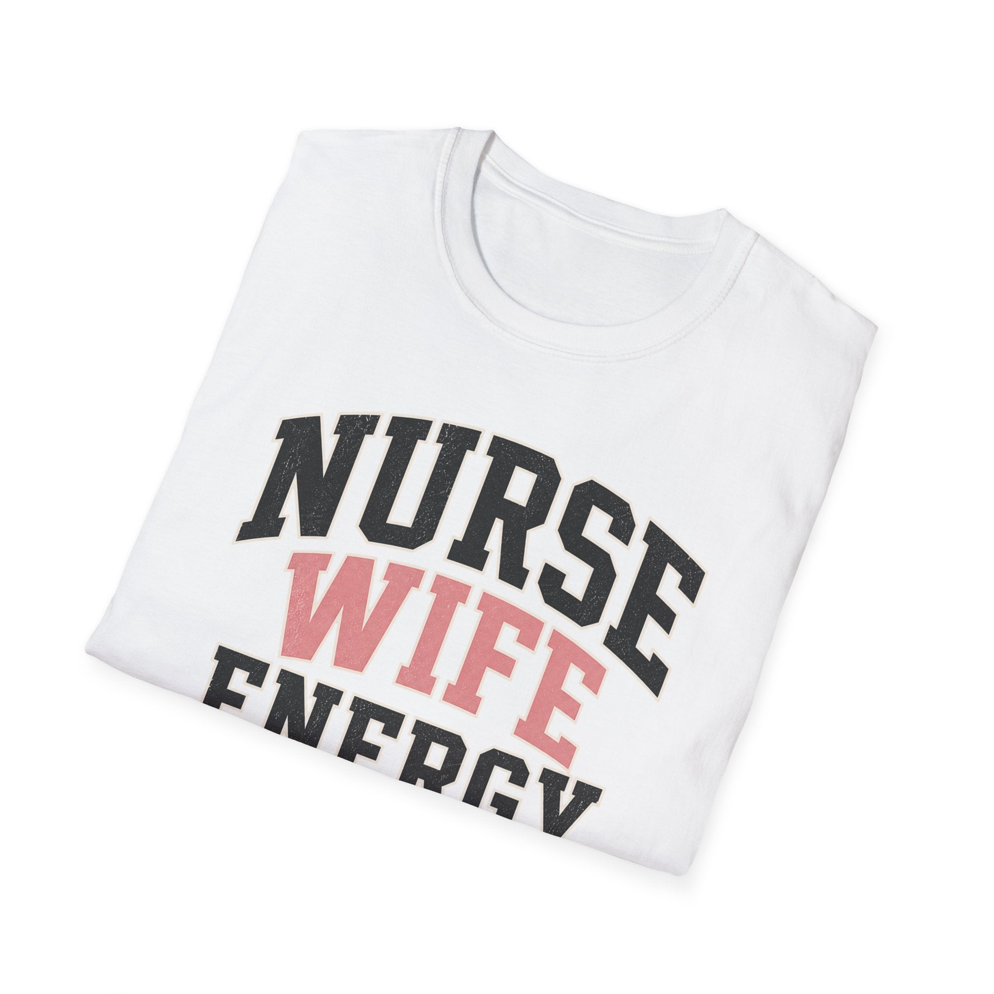 Nurse Wife Energy T-Shirt