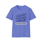 Cut Your Clothes Off T-Shirt