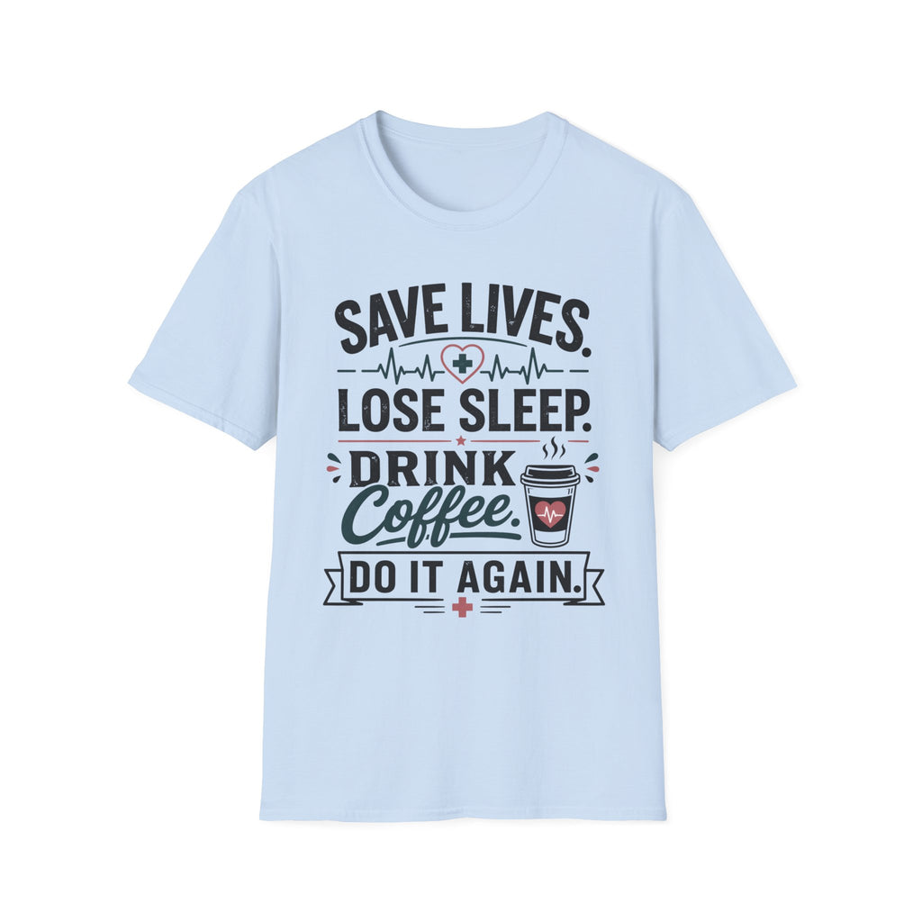 Save Lives Lose Sleep T-Shirt