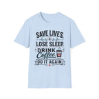 Save Lives Lose Sleep T-Shirt