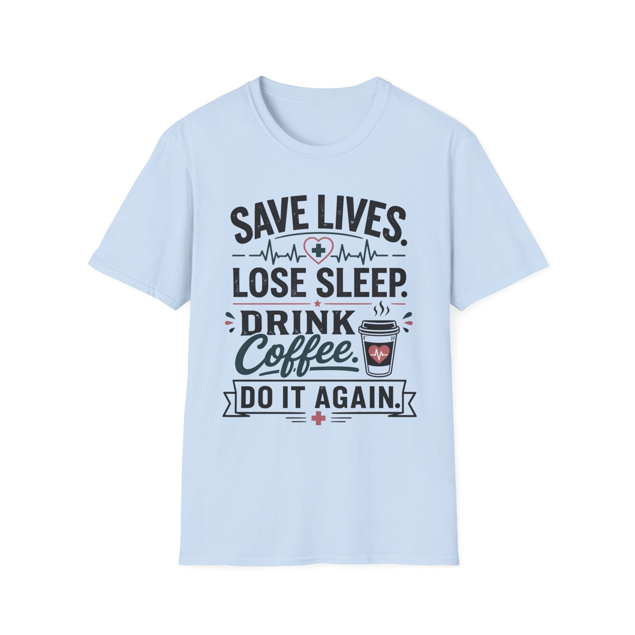 Save Lives Lose Sleep T-Shirt