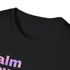 Calm Down T-Shirt