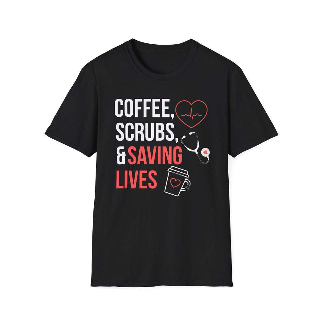 Coffee, Scrubs, and Saving Lives T-Shirt