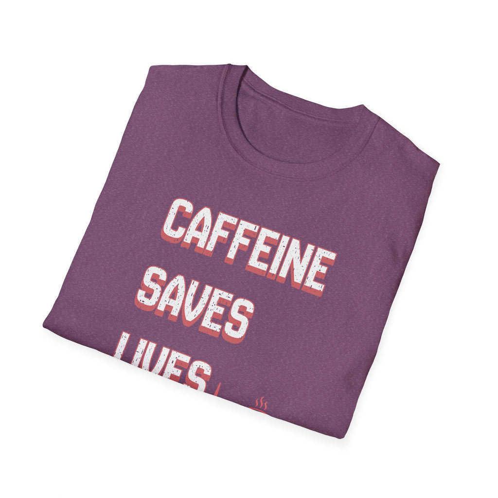 Caffeine Saves Lives T-Shirt