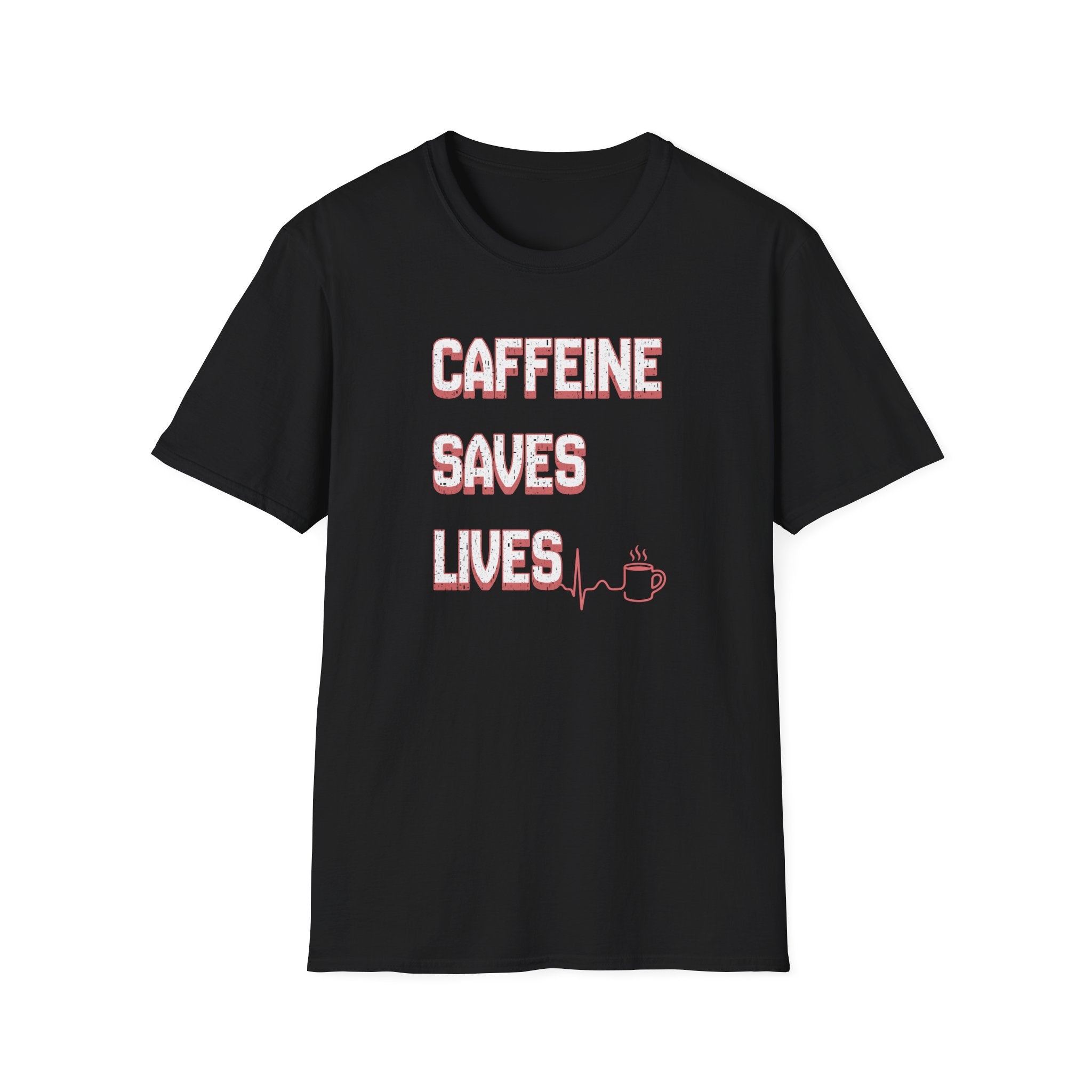 Caffeine Saves Lives T-Shirt