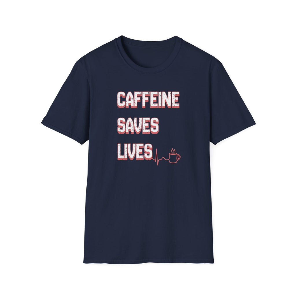 Caffeine Saves Lives T-Shirt