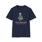 I Just Work Here Pigeon T-Shirt