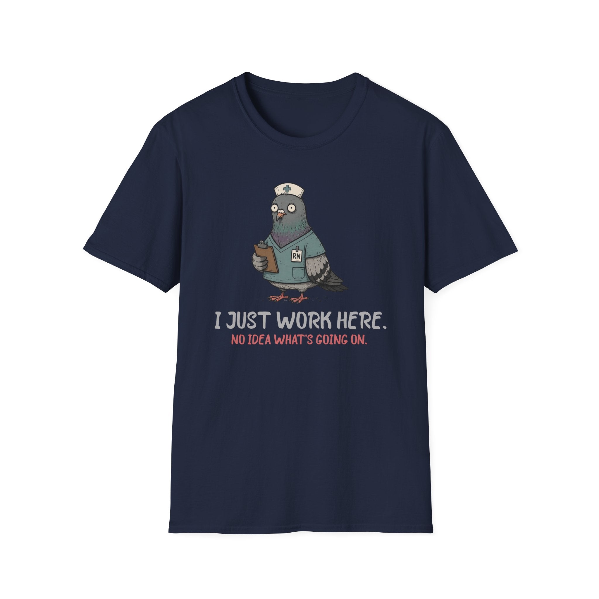 I Just Work Here Pigeon T-Shirt