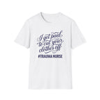 Cut Your Clothes Off T-Shirt