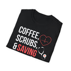 Coffee, Scrubs, and Saving Lives T-Shirt
