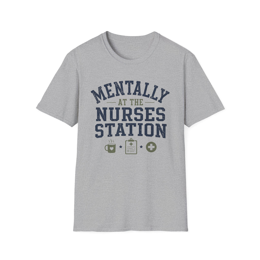 Mentally at the Nurses Station T-Shirt