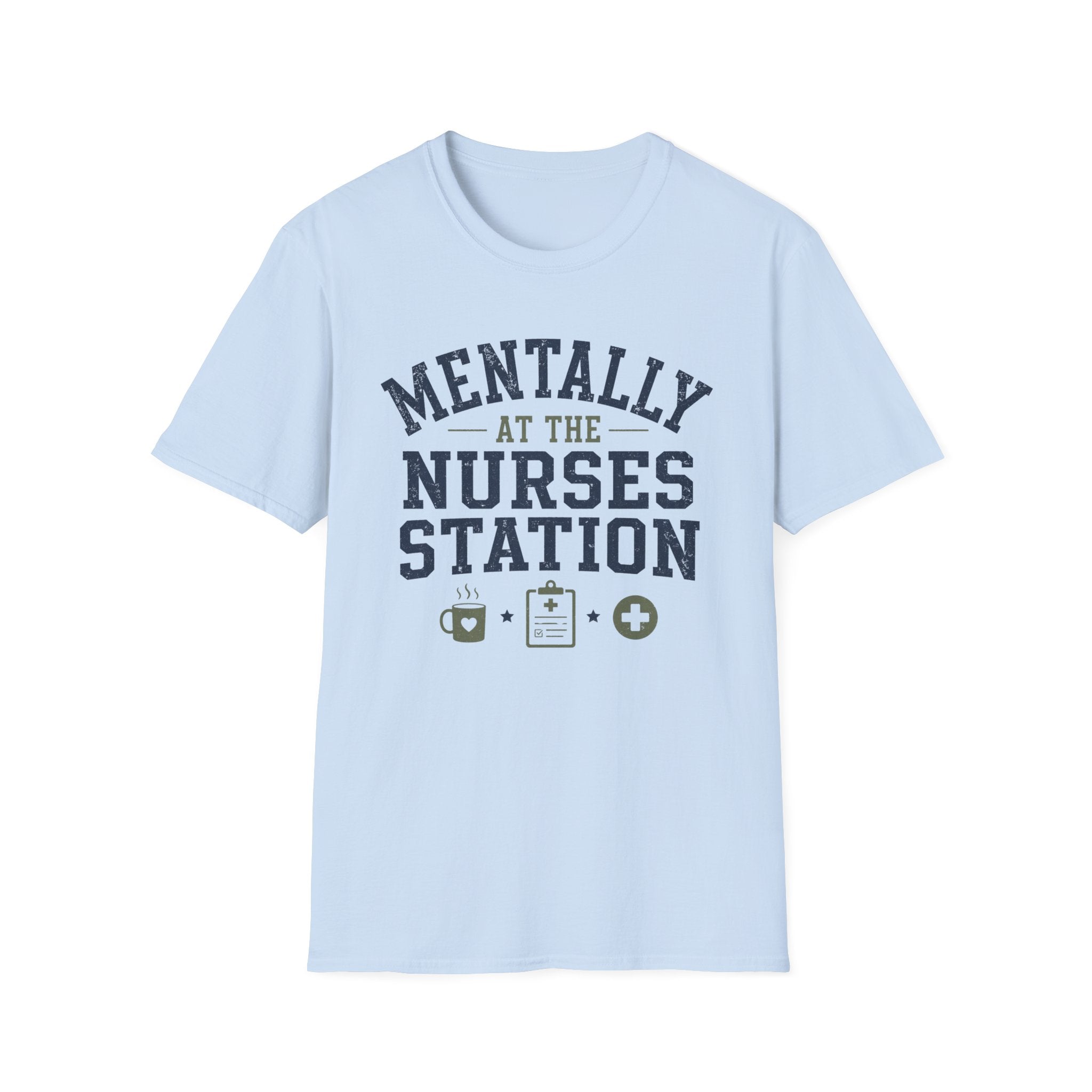 Mentally at the Nurses Station T-Shirt