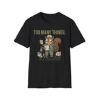 Not Enough Me Squirrel T-Shirt