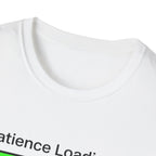 Patience Loading T-Shirt