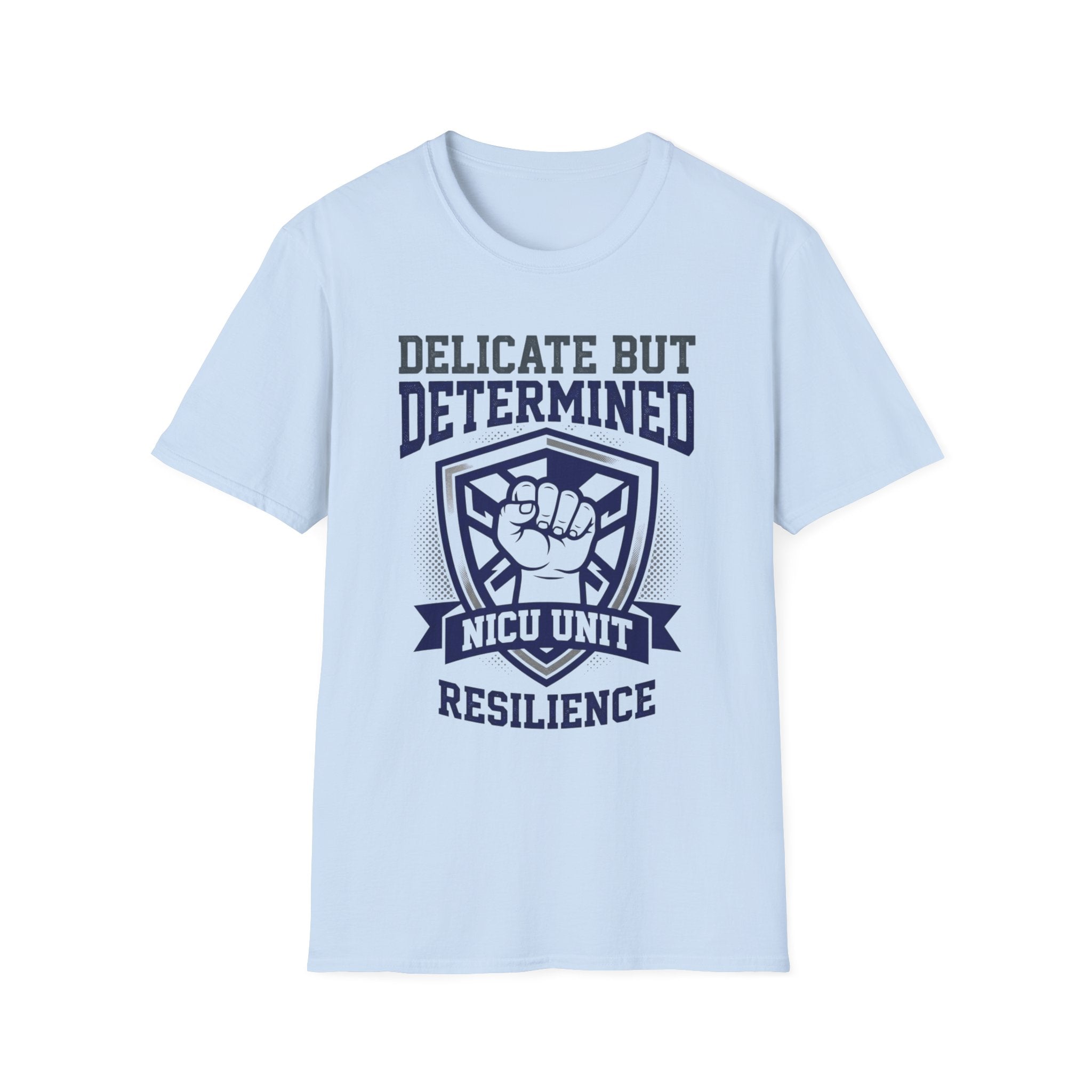 Delicate but Determined NICU T-Shirt