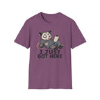I Just Got Here T-Shirt