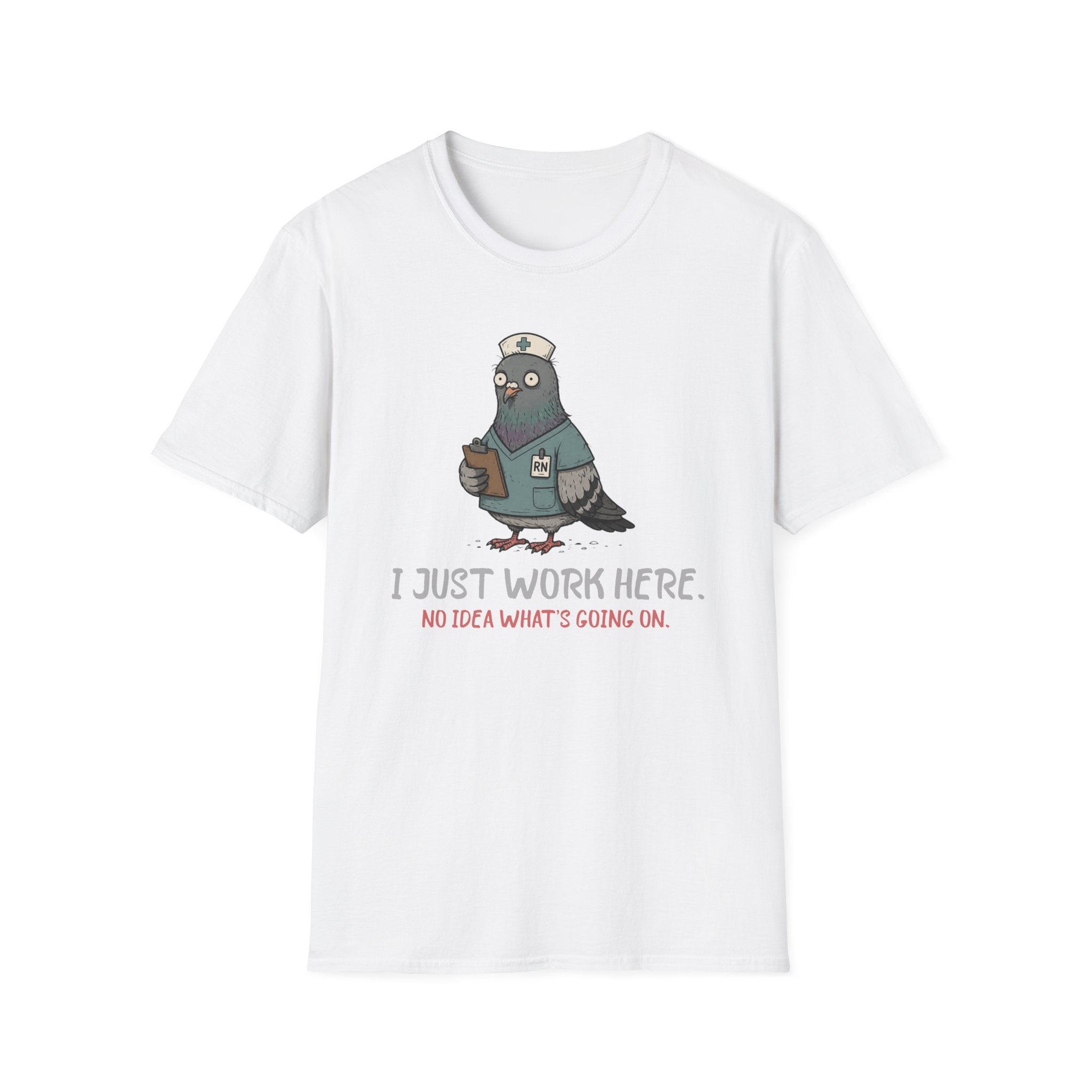I Just Work Here Pigeon T-Shirt