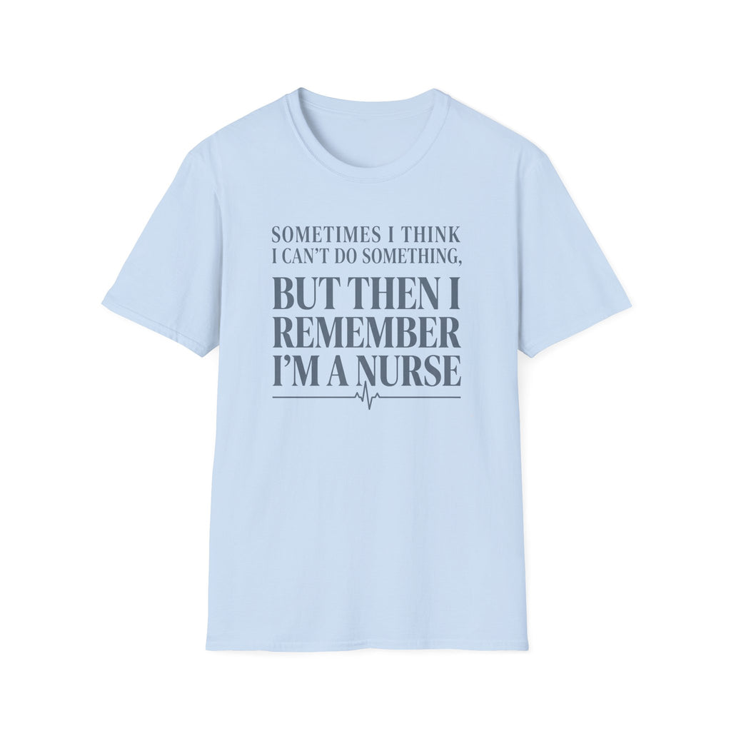 I'm a Nurse T-Shirt