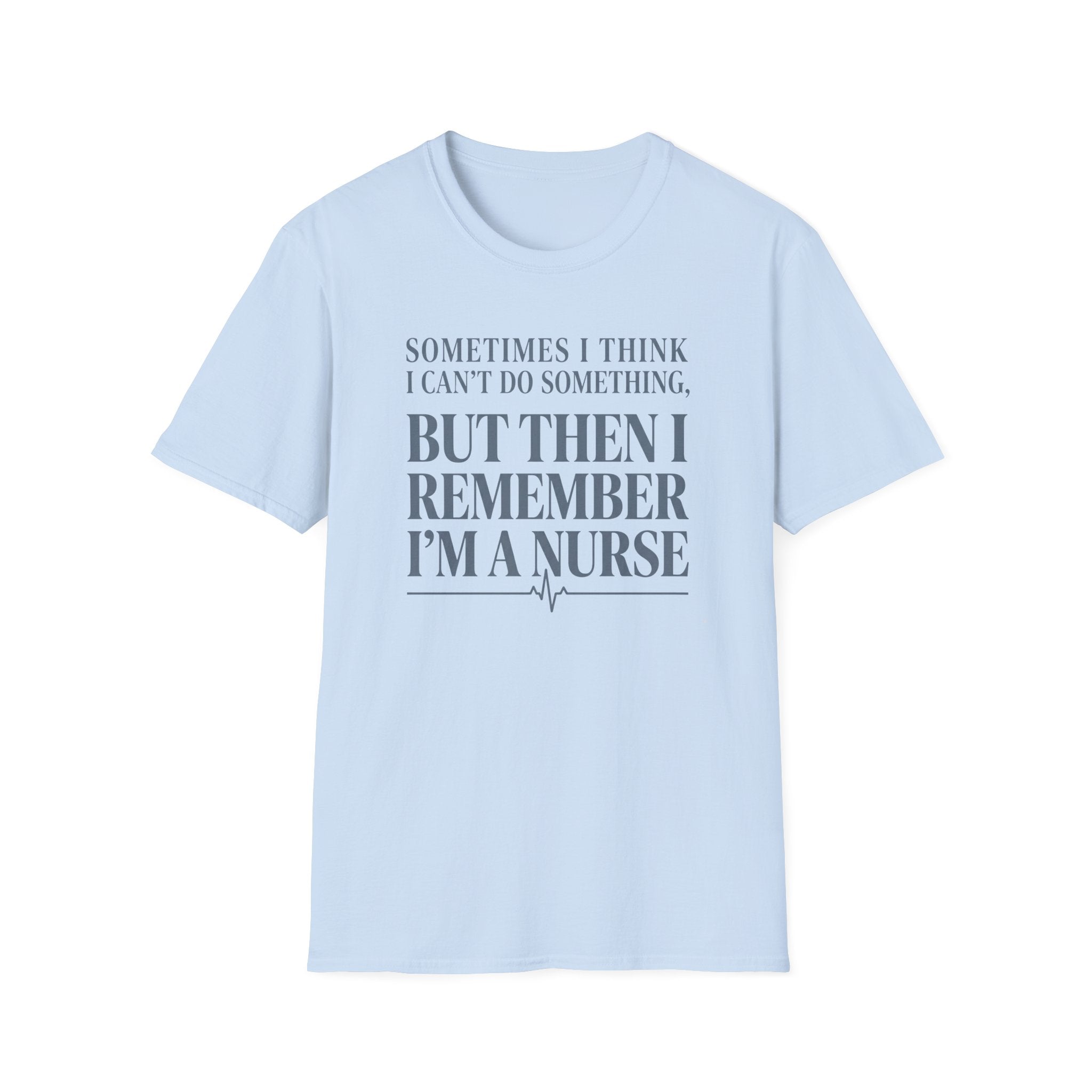 I'm a Nurse T-Shirt