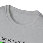 Patience Loading T-Shirt