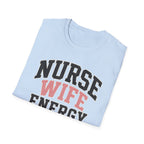 Nurse Wife Energy T-Shirt