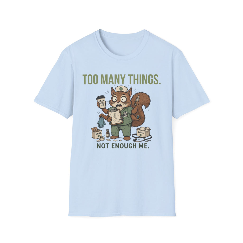 Not Enough Me Squirrel T-Shirt