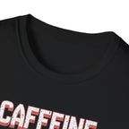 Caffeine Saves Lives T-Shirt