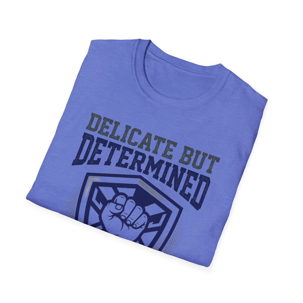 Delicate but Determined NICU T-Shirt