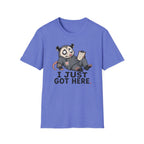 I Just Got Here T-Shirt