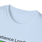 Patience Loading T-Shirt