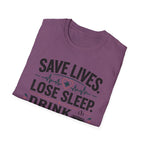 Save Lives Lose Sleep T-Shirt