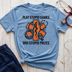 Stupid Games Stupid Prizes T-Shirt