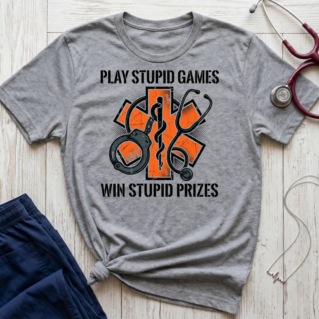 Stupid Games Stupid Prizes T-Shirt