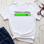 Patience Loading T-Shirt