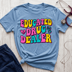Educated Drug Dealer Bubble T-Shirt