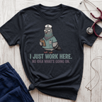 I Just Work Here Pigeon T-Shirt