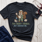 Not Enough Me Squirrel T-Shirt