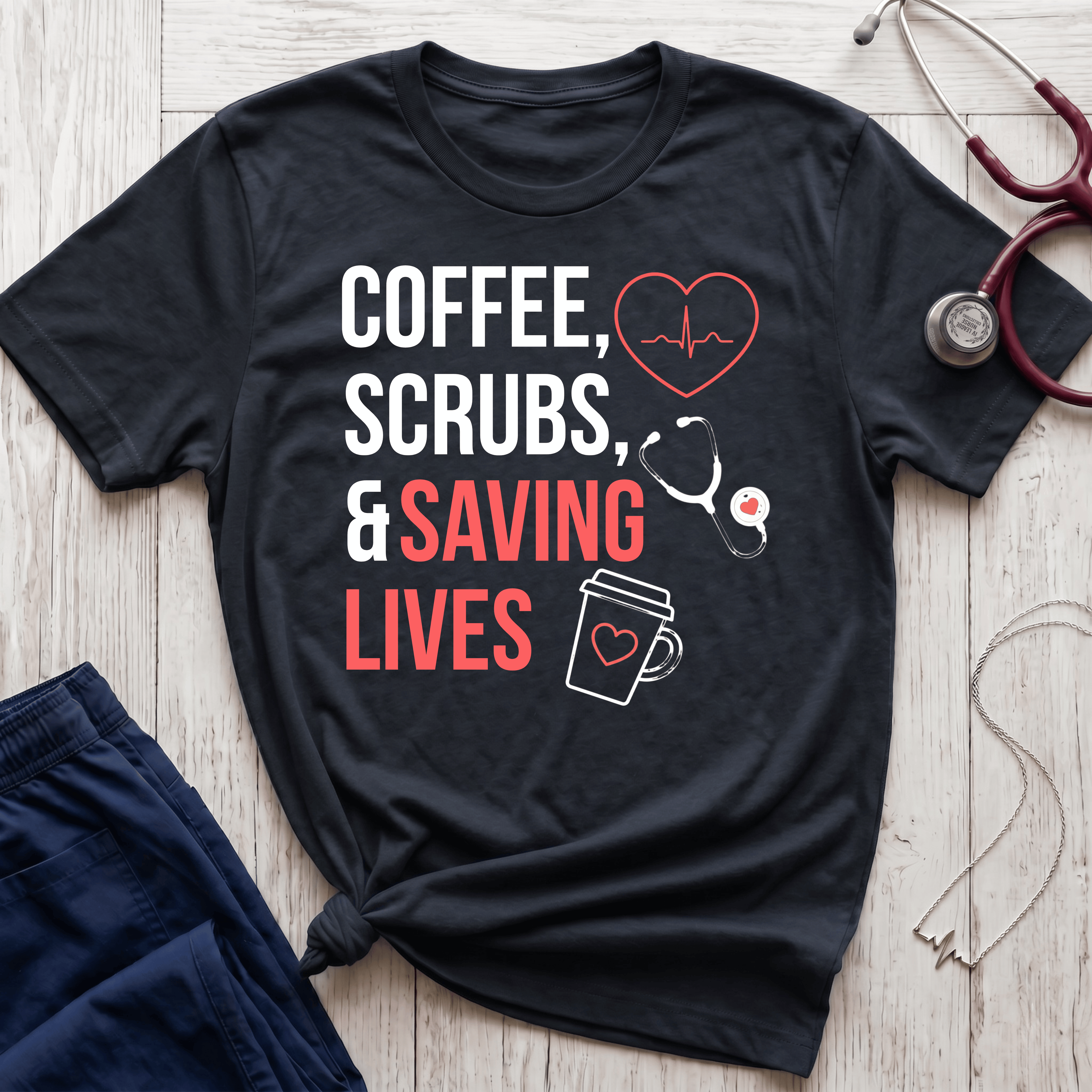 Coffee, Scrubs, and Saving Lives T-Shirt