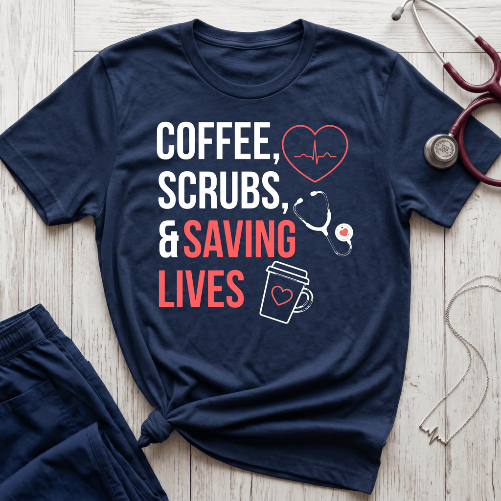 Coffee, Scrubs, and Saving Lives T-Shirt