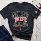 Nurse Wife Energy T-Shirt