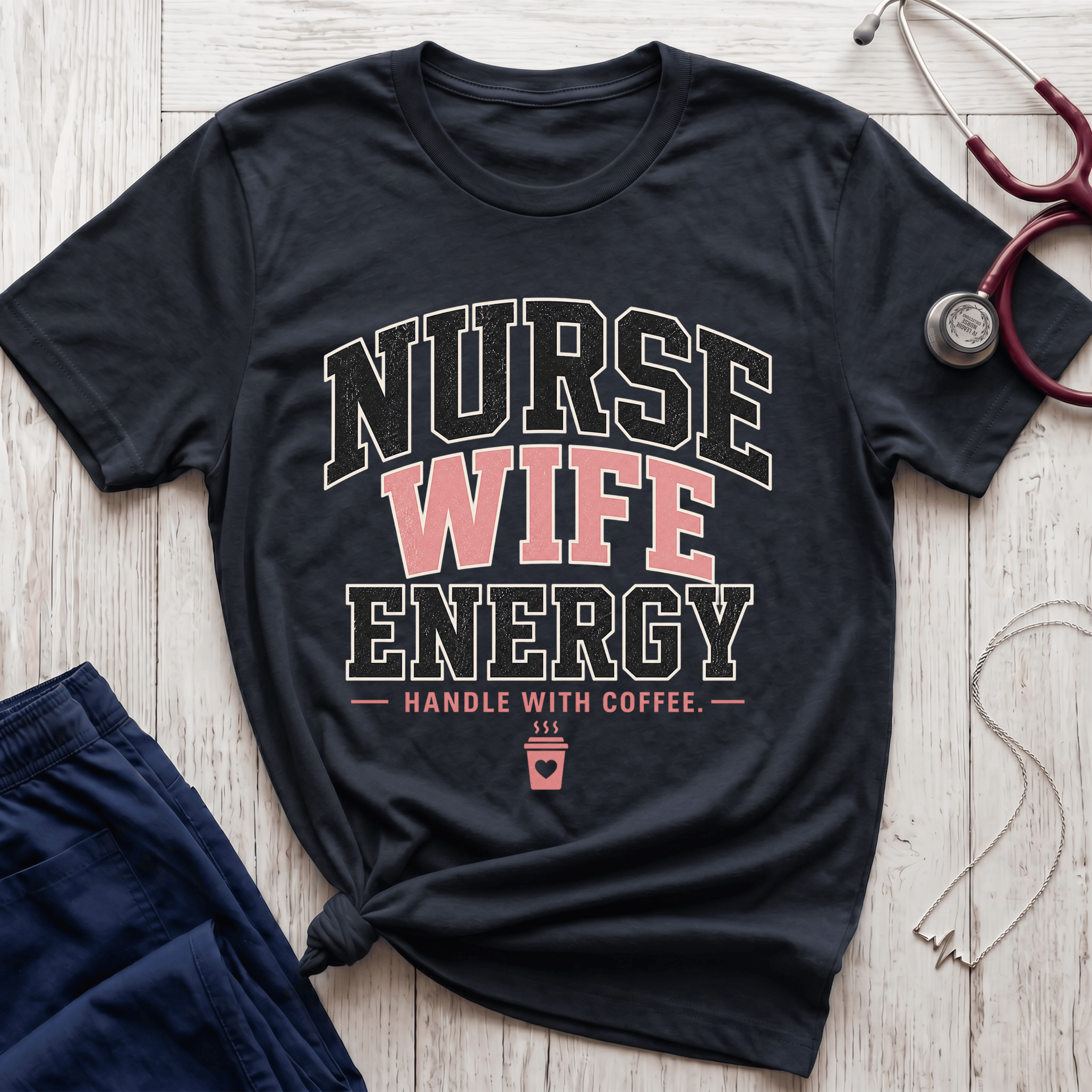 Nurse Wife Energy T-Shirt