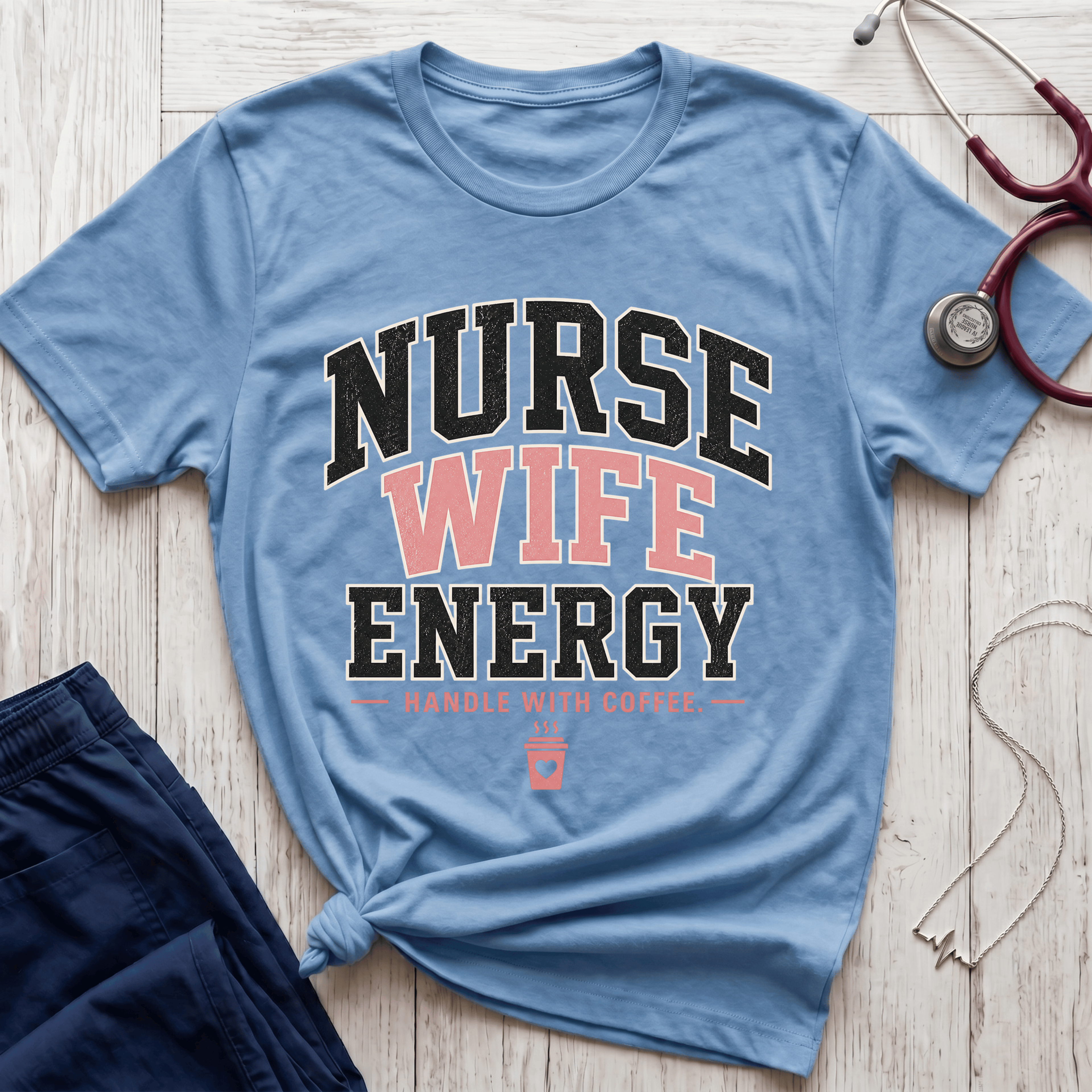 Nurse Wife Energy T-Shirt