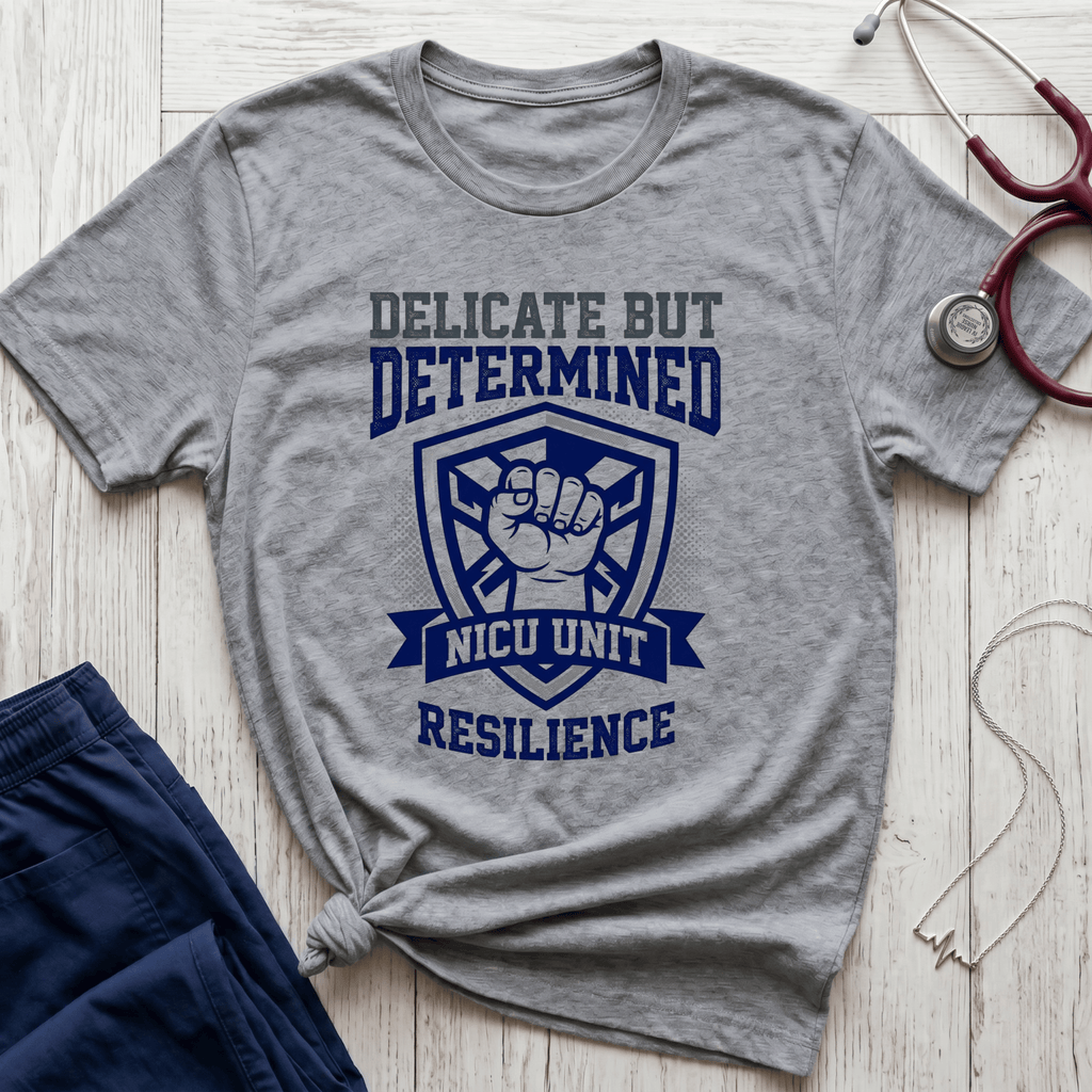 Delicate but Determined NICU T-Shirt