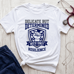 Delicate but Determined NICU T-Shirt