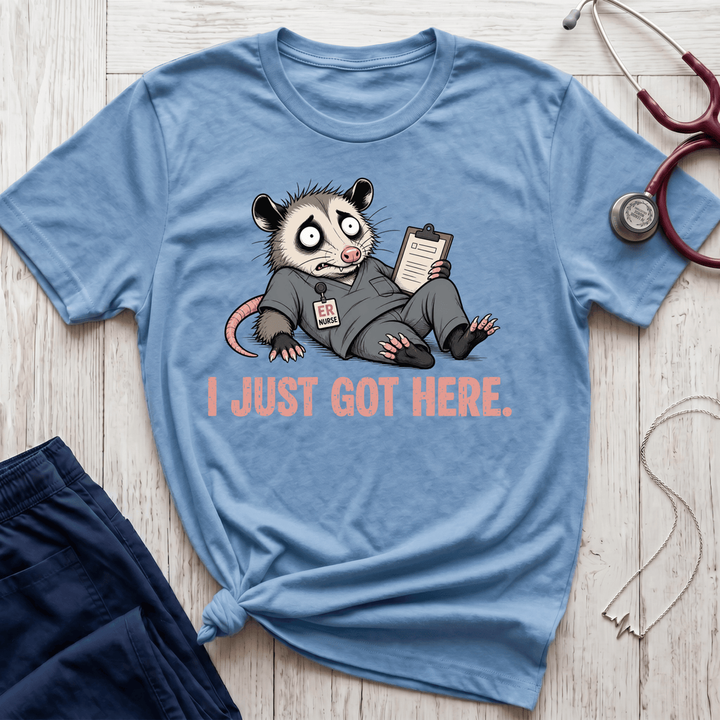I Just Got Here T-Shirt
