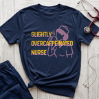 Over-caffeinated Nurse T-Shirt