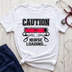 Caution Nurse Loading T-Shirt