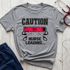 Caution Nurse Loading T-Shirt